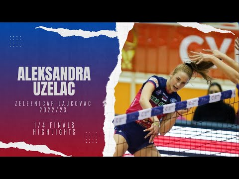 Aleksandra Uzelac (OK Zeleznicar) playoff 1/4 finals HIGHLIGHTS