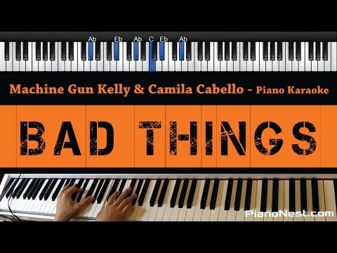 Machine Gun Kelly & Camila Cabello - Bad Things - Piano Karaoke / Sing Along / Cover with Lyrics