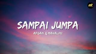 Download lagu Afgan, Mahalini - Sampai Jumpa (Lirik Lagu) ~  Semoga waktunya akan tiba Kita di sana Sampai jumpa mp3