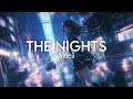 Avicii The Nights Slowed Reverb
