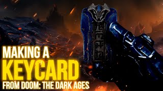 Making a Keycard from Doom The Dark Ages