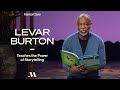 LeVar Burton Teaches the Power of Storytelling | Official Trailer | MasterClass