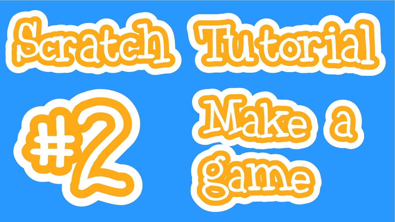 Scratch 3.0 Tutorial #2: Make a Game