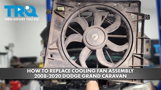 How to Replace Cooling Fan 2008-2020 Dodge Grand Caravan