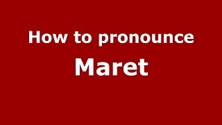 How to pronounce Maret
