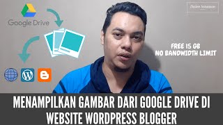 Menampilkan Gambar dari Google Drive di Website | Tutorial Website Wordpress Blogger