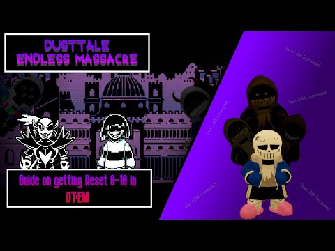 Guide on how to get from Reset 0-10 in DTEM! - Dusttale Endless Massacre (Legacy)
