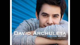 Something &#39;Bout Love- David Archuleta (w/lyrics)