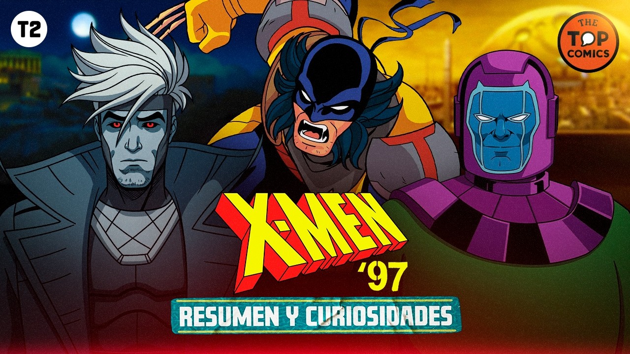 X-Men 97 Temporada 2: RESUMEN Y CURIOSIDADES - The Top Comics