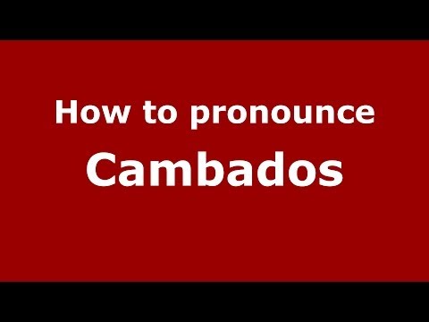 How to pronounce Cambados (Spanish/Spain) - PronounceNames.com