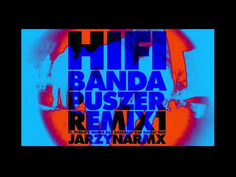 Hifi Banda - Puszer Remix 1 (Jarzyna RMX)