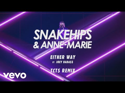 Snakehips, Anne-Marie - Either Way (TCTS Remix) [Audio] ft. Joey Bada$$