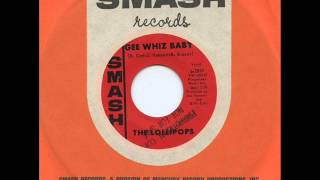 Lollipops - Gee Whiz Baby (Smash 2057) 1966