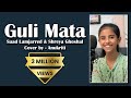Guli Mata Cover By Anukriti Shreyaghoshal SaadLamjarred Jenniferwinget Anshulgarg