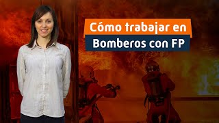 Cómo trabajar de Bombero con FP