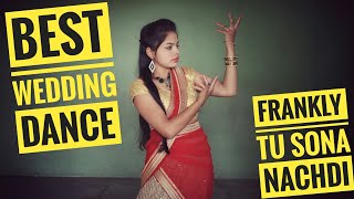 Frankly Tu Sona Nachdi | Best Wedding Dance | New Punjabi songe | Pankaj Bisht.