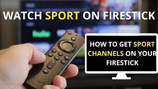 How to watch Sport channels on FireStick 2023 Review