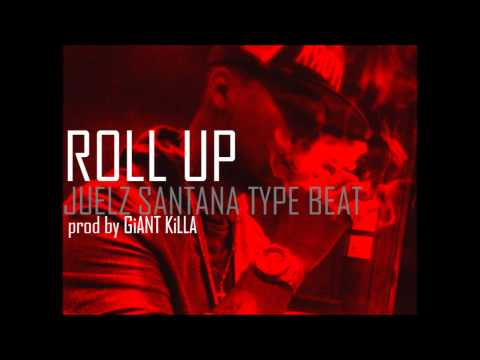 Roll Up- Juelz Santana Type Beat prod by GiANT KiLLA