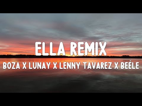 Boza x Lunay x Lenny Tavarez x Beéle - Ella Remix (Letra/Lyrics)