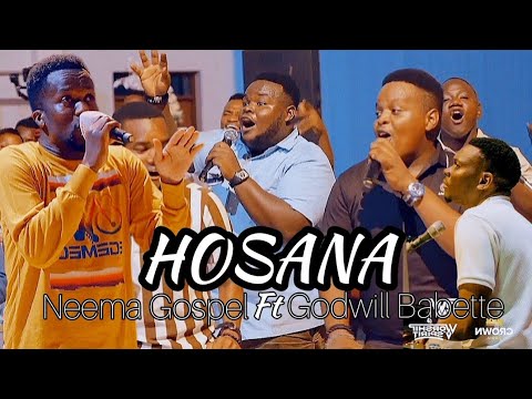 Godwill Babette ft Neema Gospel Choir " HOSANA "