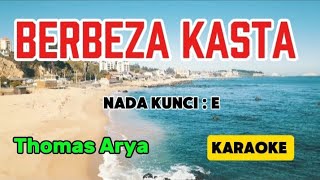 Download lagu BERBEZA KASTA_KARAOKE_NADA KUNCI : E_THOMAS ARYA mp3