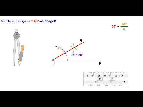 30°-OS SZÖG SZERKESZTÉSE (60° : 2 MÓDSZERREL)