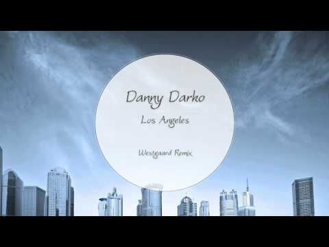 Danny Darko feat. Hannah Young - Los Angeles (Westgaard Remix)