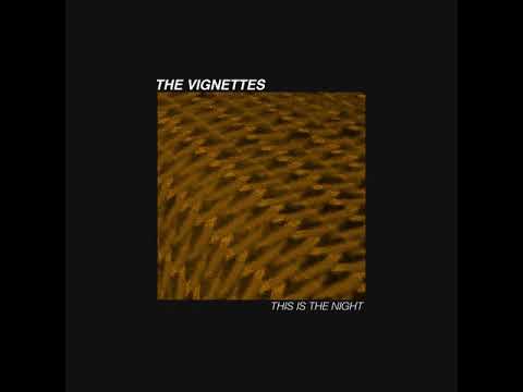 The Vignettes - This Is The Night
