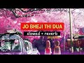 Jo Bheji Thi Dua Bollywood Lofi Flip Arijit Singh Zen Life Music With 1 Hour