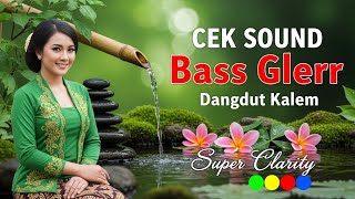 Download lagu Cek Sound Dangdut Kalem, Bass Glerr | Super Clarity mp3 Download lagu Cek Sound Dangdut Kalem, Bass Glerr | Super Clarity mp3