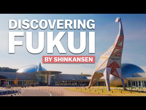 乘坐新幹線遊覽福井 (Discovering Fukui by Shinkansen)