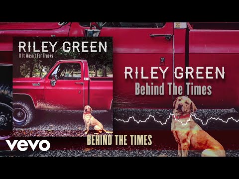 Riley Green - Behind The Times (Lyric Video)