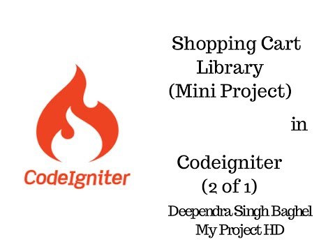 Codeigniter tutorial for beginners in hindi | shopping cart library | mini project 2 of 1