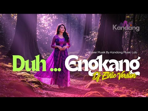 💫 DUH ENGKANG - COVER BY KANDANG MUSIC LAB – DJ ETNIC VERSION