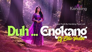 Download lagu 💫 DUH ENGKANG - COVER BY KANDANG MUSIC LAB – DJ ETNIC VERSION mp3