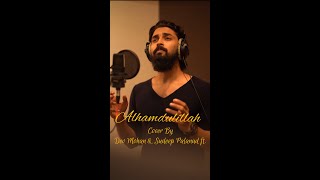 Alhamdulillah  ( Cover Song By Dev Mohan and Sudee