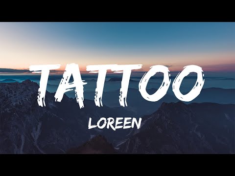 Loreen - Tattoo (Lyrics) | Rihanna, Sam Smith...(Mix Lyrics)