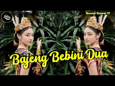 DJ SOUND JOGET GAWAI - Bajeng Bebini Dua - DJ Fullband Dayak Gacorr