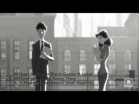 Michael Jackson vs David Guetta ft Usher - Without you Pretty Young Thing (rrremix mashup)