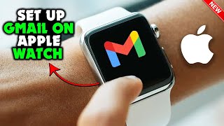 How to set up Gmail on apple watch 2024 | Check email on apple watch