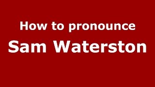 How to pronounce Sam Waterston