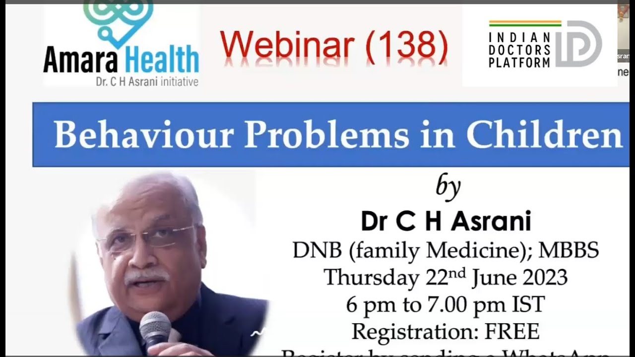Webinar 138 – Behavioral Problems in Children -1 by Dr C H Asrani