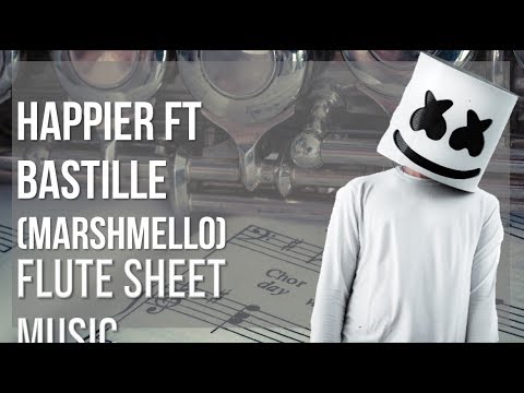 Flute Sheet Music: How to play Happier ft Bastille by Marshmello