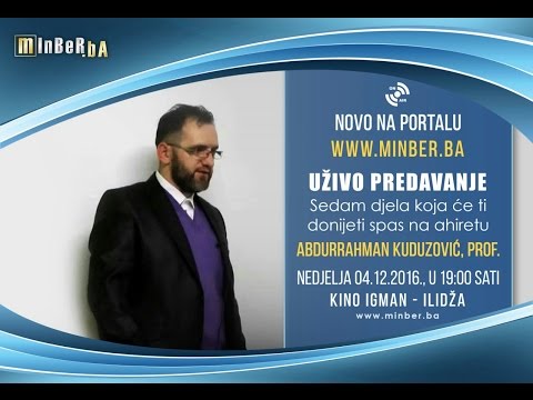 Sedam djela koja će ti donijeti spas na ahiretu - Abdurrahman Kuduzović, prof.