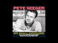 Bring Me Little Water Silvie (Live) - Pete Seeger