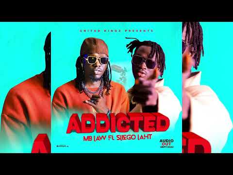 Addicted- MB Law Ft Sliego Laht ( Official Music Audio )