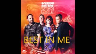 Best In Me - Scissor Sisters - Magic Hour