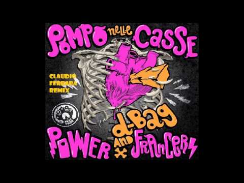 Power Francers & d-Bag - Pompo Nelle Casse (Claudio Ferrara Bootleg Remix)