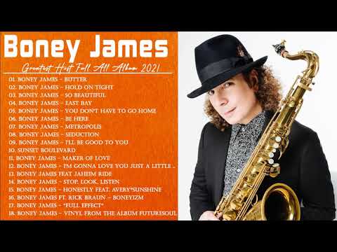 Greatest Boney James  Greatest Hits Full Album 2021 The Best Songs Of Boney James Saxophone Romatic