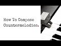 How To Write Countermelodies
